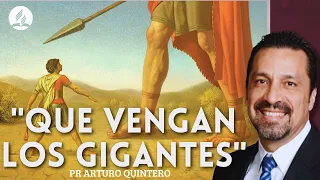 "QUE VENGAN LOS GIGANTES" |  PR. ARTURO QUINTERO