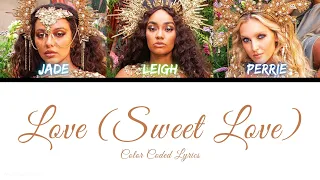 Little Mix - Love (Sweet Love) [Color Coded Lyrics]