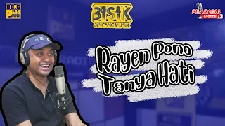 Rayen Pono - Tanya Hati (live on #bisik PILARadio)