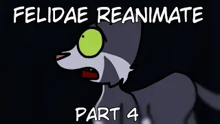 Felidae Reanimated (Meeting Felicity) - Part 4