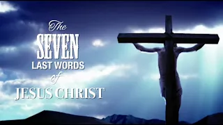 The Seven Last Words of Jesus Christ for Holy Week / Lenten's Season (With Subtitles and Audio)