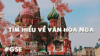 Tìm hiểu về văn hóa Nga