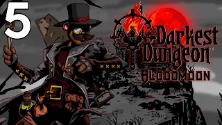 Baer Plays Darkest Dungeon: Bloodmoon (Ep. 5)