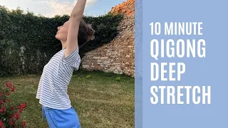 10 Minute Qigong Deep Stretching To Dissolve Tension