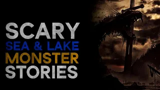 SCARY SEA & LAKE MONSTER STORIES - What Lurks Above