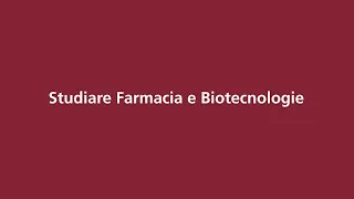 Studiare Farmacia e Biotecnologie