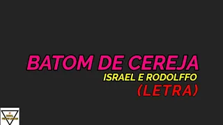 BATOM DE CEREJA - ISRAEL & RODOLFFO - ( LETRA COMPLETA)