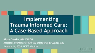 Implementing Trauma Informed Care: A Case-Based Approach