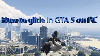 How to glide in GTA 5 on PC