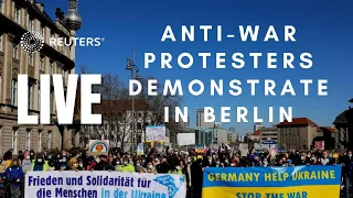 LIVE: Anti-war protesters demonstrate in Berlin