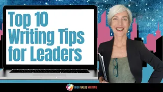 Top 10 Writing Tips: How to Write for New Leaders and Managers