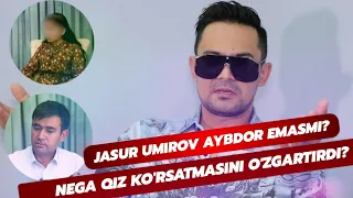 JASUR UMIROV AYBDOR EMASMI? NEGA ZO'RLANGAN QIZ KO'RSATMASINI O'ZGARTIRDI?