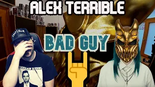 ALEX TERRIBLE is THE Bad Guy!!! Alex's "Bad Guy" Billie Eilish cover | REACTION