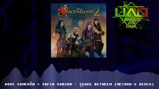 Dove Cameron & Sofia Carson - Space Between (Method-X Remix) - [Disney's Descendants 2]