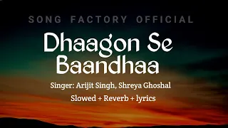 Arijit Singh: Dhaagon Se Baandhaa (Lyrics) | Raksha Bandhan | Shreya Ghoshal, Himesh Reshammiya