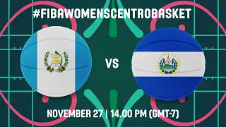 Guatemala v El Salvador | Full Basketball Game | FIBA Centrobasket Women's Championship 2022