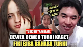 Cewek cewek Turki ini kaget dan shock saat tahu Fiki Naki bisa bahasa Turki - live Fiki Naki