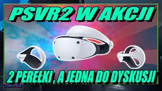 PSVR2 w Akcji: 2 Rewelacje i Jedna Niespodzianka