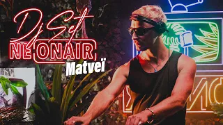 MATVEÏ | NEONAIR DJ SET