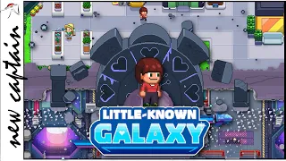 The New Captain 👩‍✈️ - Little-Known Galaxy - Part 1