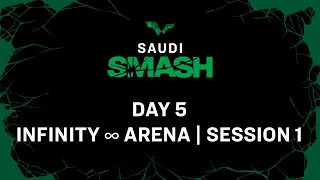 LIVE! | Infinity ∞ Arena | Day 5 | Saudi Smash 2024 | Session 1