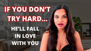 Men LOVE women who don't try hard, here is why