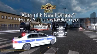 ETS2MP | Adminlik Nasıl Birşey? | Polis Arabasıyla Devriye | Bölüm 11