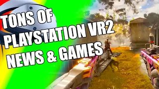 Tons of PSVR2 New Games & News