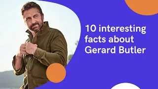 10 interesting facts about Gerard Butler
