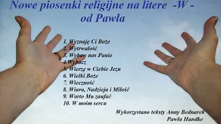 NOWE PIOSENKI NA LITERĘ - W - od Pawła