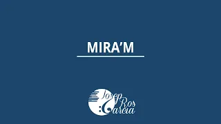 MIRA'M - Josep Ros Garcia