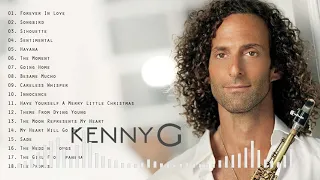 Kenny G Greatest Hits Full Album 2023 🎷 The Best Songs Of Kenny G Best Saxophone Love Songs 2023 🎷