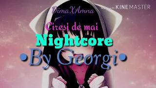 [Nightcore]~DimaXAmna~•Ciresi de mai•|By Georgi|