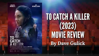 To Catch a Killer Movie Review by Dave Gulick