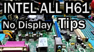 INTEL H61 ALL SERISE NO DISPLAY TIPS