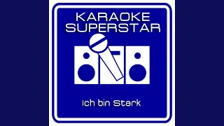 Ich bin Stark (Karaoke Version) (Originally Performed By Ireen Sheer)