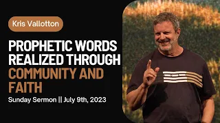 Prophetic Words Realized Through Community and Faith || Sunday Sermon Kris Vallotton