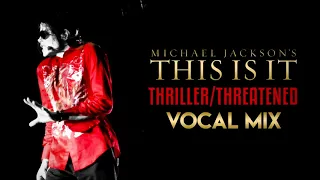 THRILLER/THREATENED - THIS IS IT (Vocal Mix) | Michael Jackson