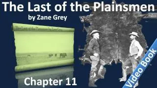 Chapter 11 - The Last of the Plainsmen by Zane Grey - On to the Siwash