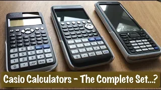 Casio Calculators... The Complete Set? fx-991EX Classwiz, fx-CG50, fx-CP400 Classpad