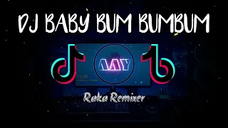 DJ BABY BUM BUMBUM REMIX🎵 VIRAL TIKTOK 2021[Raka remixer]