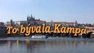 To bývala Kampa