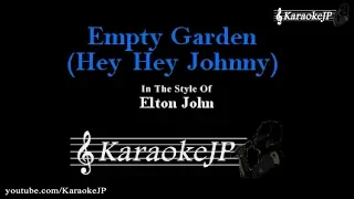 Empty Garden (Hey Hey Johnny) (Karaoke) - Elton John