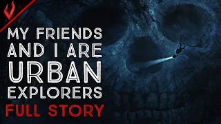 (Full Story) My Friends & I Are Urban Explorers