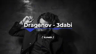 Draganov - 3dabi ( Slowed )