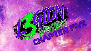 Legion Wrestling: Chapter Five Full Show