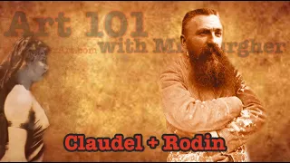 Claudel + Rodin | Art 101