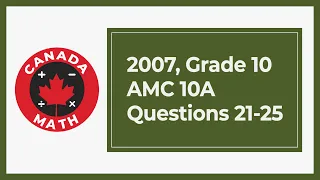 2007, Grade 10, AMC 10A | Questions 21-25