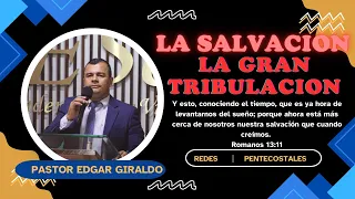 😱 La SALVACION / La gran TRIBULACION / ¿En qué afecta Israel? Pastor Edgar Giraldo