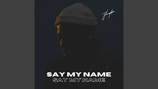 Say my name